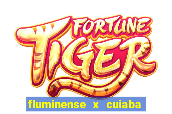 fluminense x cuiaba ao vivo